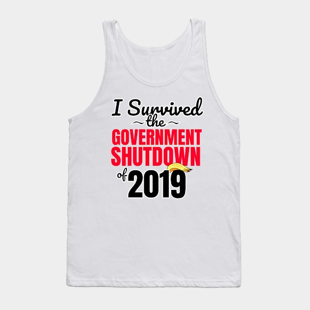 I Survived the Government Shutdown of 2019 Tank Top by sketchnkustom